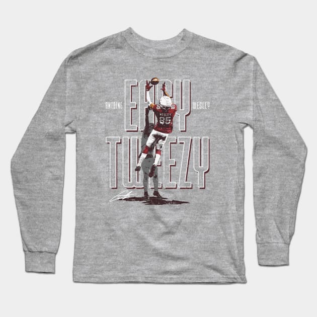 Antoine Wesley Arizona Easy Tweezy Long Sleeve T-Shirt by MASTER_SHAOLIN